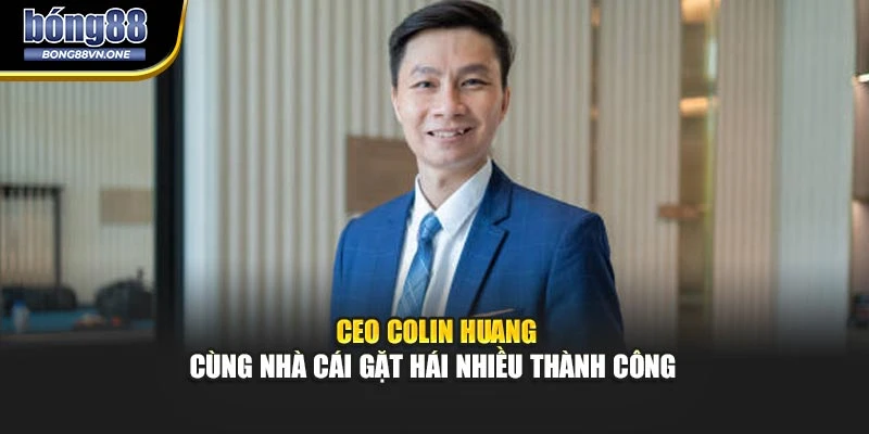CEO Colin Huang cùng nhà cái gặt hái nhiều thành công
