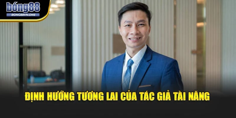 Định hướng tương lai của tác giả tài năng