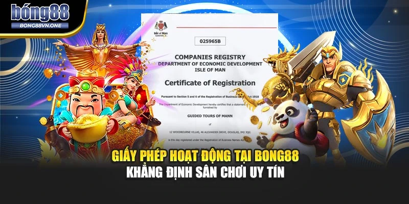 Giấy Phép Hoạt Động Tại BONG88 - Khẳng Định Sân Chơi Uy Tín 