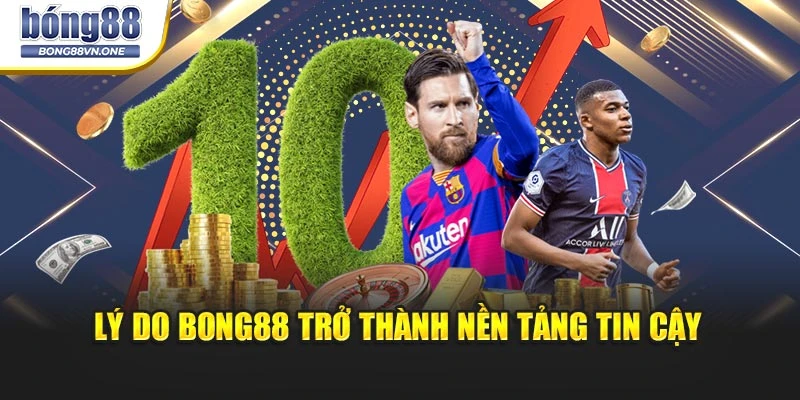 Lý do BONG88 trở thành nền tảng tin cậy