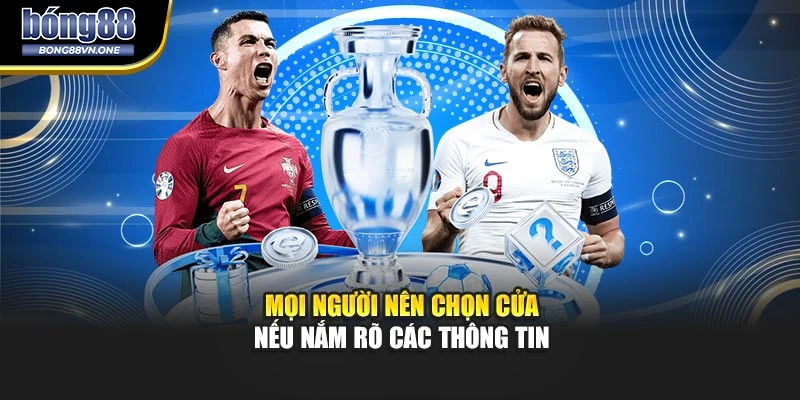 Mọi người nên chọn cửa nếu nắm rõ các thông tin